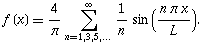 f(x)==4/pisum_(n==1,3,5,...)^infty1/nsin((npix)/L).
