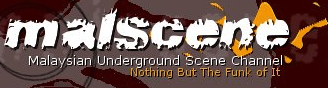 malaysia underground scene channel...nothing but the funk of it
