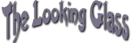 THE LOOKING GLASS