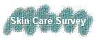 Skin Care Survey