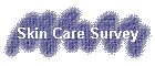 Skin Care Survey