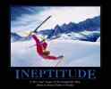 ineptitude...