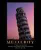 mediocrity...