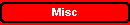 Misc