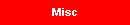 Misc
