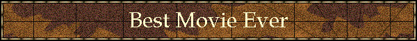 Best Movie Ever