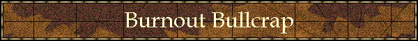 Burnout Bullcrap