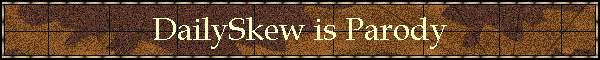 DailySkew is Parody