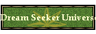 Dream Seeker Universe