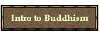 Intro to Buddhism
