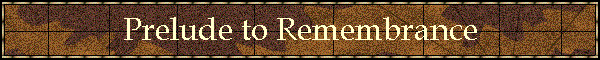 Prelude to Remembrance
