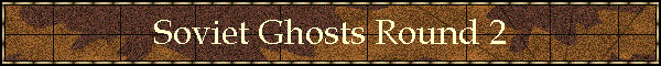 Soviet Ghosts Round 2