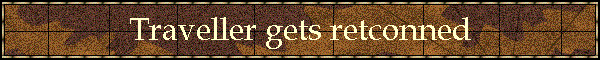 Traveller gets retconned