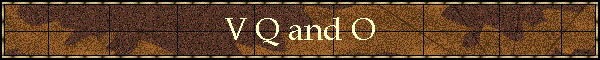 V Q and O