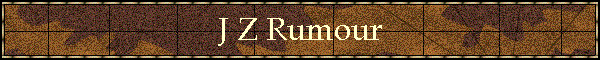 J Z Rumour