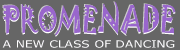  Promenade - A New Class of Dancing! 