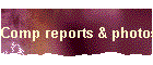 Comp reports & photos
