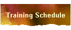 Training Schedule