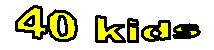 40 Kids
