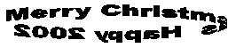 Merry Christmas and a Happy 2002