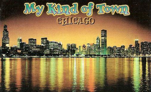 Chicago...My Kind of Town