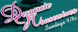 Desperate Housewives, ABC Sundays 9 PM Eastern