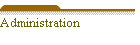 Administration