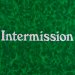 Intermission