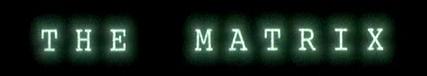 Click here to go to the Matrix Avatar Page. (COMING SOON!)