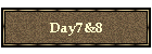 Day7&8