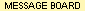  - Message Board