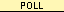  - Poll