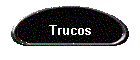 Trucos