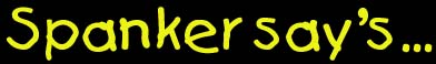 Spanker knows best!