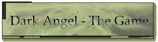 Dark Angel - The Game