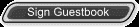 SIGN MY&nbsp; GUESTBOOK!!!! :o)&nbsp; If you come to my site, you should sign the book, its only fair