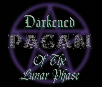 Darkened Pagan of the Lunar Phase