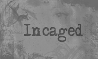 Incaged