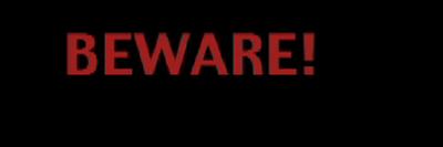 You better BEWARE!