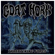 GOAT HORN *Threatening Force* limited edition Ep Cd