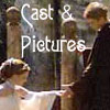 Cast and Pictures