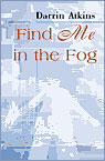 Find Me in the Fog