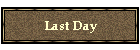 Last Day