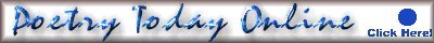 Visit Poetry Today On-line