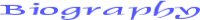Biography: