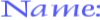 Name: