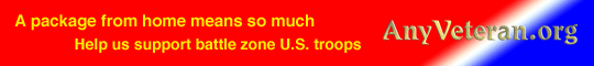 A package from home means so much. Help us support battle zone U.S. troops. AnyVeteran.org