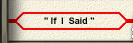 If I Said