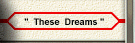 These Dreams