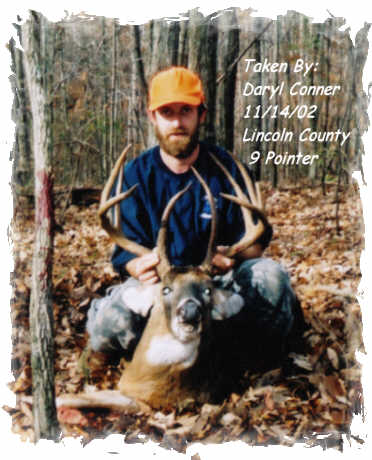 Daryl Conner took this magnificent 9 pointer on Nov. 14 at 10:30 AM. It had an inside spread of 18 5/8 inches and, using the Buckmasters scoring meathod, scored 145 1/2 inches. And, the deer had two points broken off which would have helped it score even higher !!